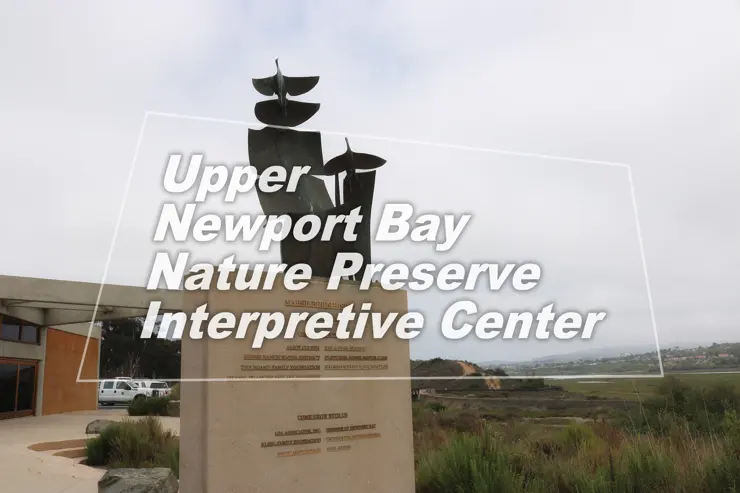 뉴포트 만 자연생태보호구역, Upper Newport Bay Nature Preserve Interpretive Center